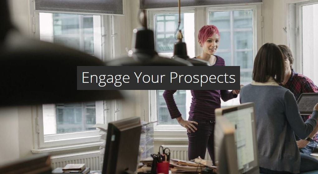 Engage Your Prospects